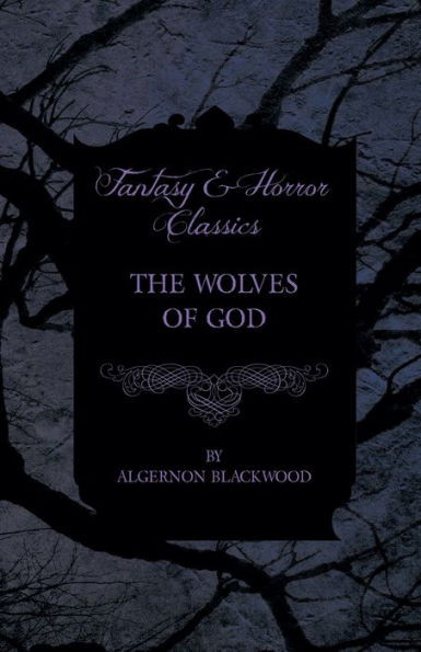 The Wolves of God (Fantasy and Horror Classics)