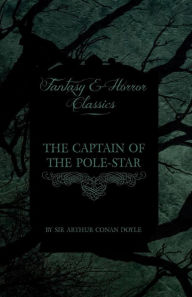 The Captain of the Pole-Star (Fantasy and Horror Classics)