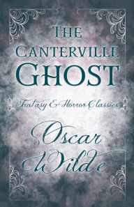Title: The Canterville Ghost: (Fantasy and Horror Classics), Author: Oscar Wilde