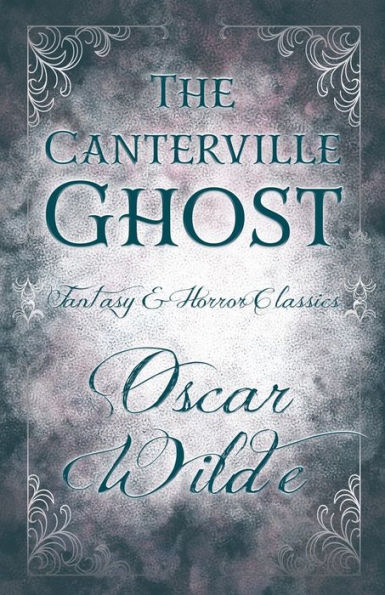 The Canterville Ghost: (Fantasy and Horror Classics)