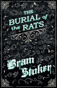 Title: The Burial of the Rats (Fantasy and Horror Classics), Author: Bram Stoker