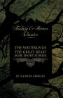 The Writings of the Great Beast - Some Short Stories by Aleister Crowley (Fantasy and Horror Classics)