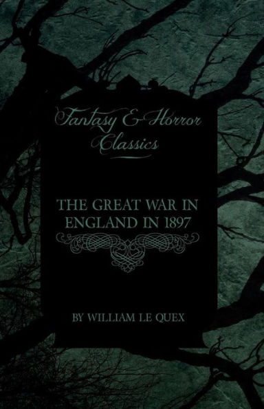 The Great War England 1897 (Fantasy and Horror Classics)
