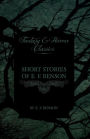 Short Stories of E. F. Benson (Fantasy and Horror Classics)