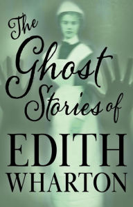 Title: The Ghost Stories of Edith Wharton, Author: Edith Wharton