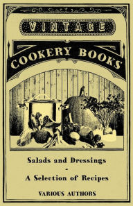 Title: Salads and Dressings - A Selection of Recipes, Author: Various