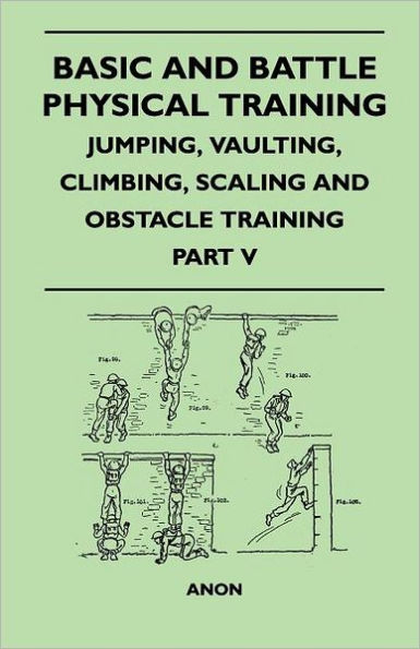 Basic and Battle Physical Training - Jumping, Vaulting, Climbing, Scaling Obstacle Part V