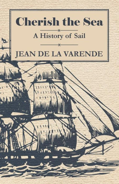 Cherish the Sea - A History of Sail