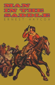 Title: Man in the Saddle, Author: Ernest Haycox