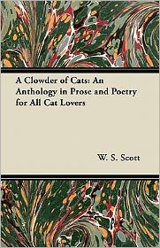 A Clowder of Cats: An Anthology in Prose and Poetry for All Cat Lovers