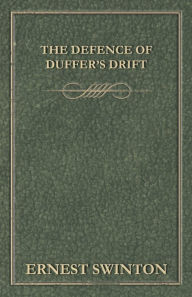 Title: The Defence of Duffer's Drift, Author: Ernest Dunlop Swinton