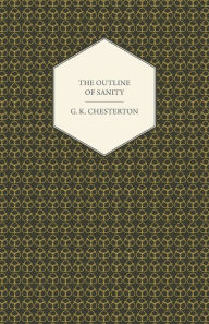 Title: The Outline of Sanity, Author: G. K. Chesterton
