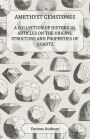 Amethyst Gemstones - A Collection of Historical Articles on the Origins, Structure and Properties of Quartz