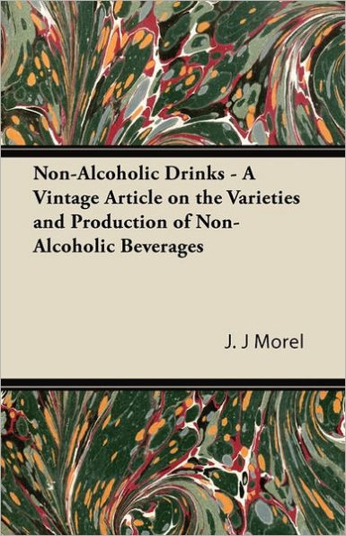 Non-Alcoholic Drinks - A Vintage Article on the Varieties and Production of Non-Alcoholic Beverages