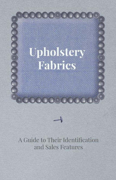 Upholstery Fabrics - A Guide to their Identification and Sales Features