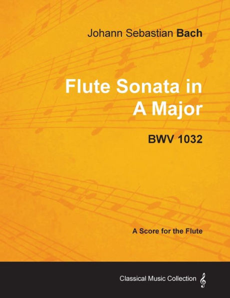 Johann Sebastian Bach - Flute Sonata in a Major - Bwv 1032