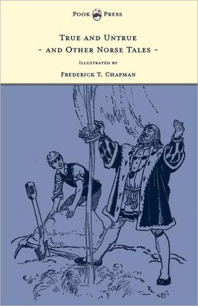 True and Untrue Other Norse Tales - Illustrated by Frederick T. Chapman