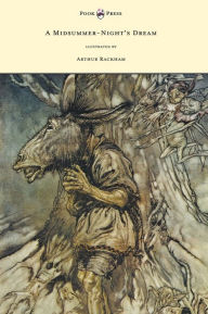 Title: A Midsummer-Night's Dream - Illustrated by Arthur Rackham, Author: William Shakespeare