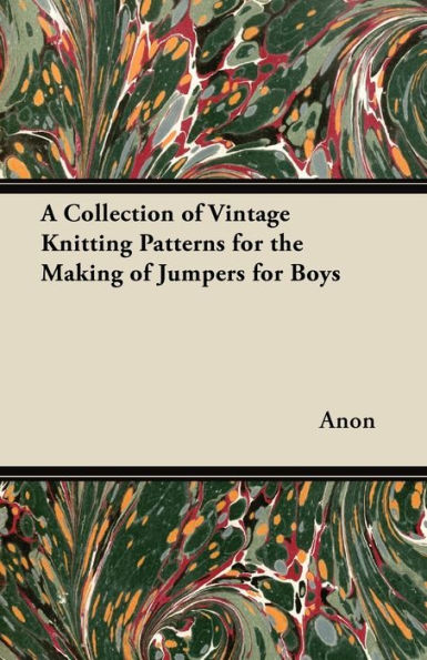 A Collection of Vintage Knitting Patterns for the Making of Jumpers for Boys