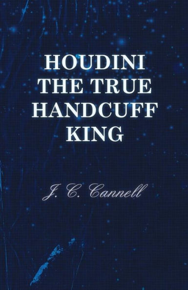 Houdini the True Handcuff King