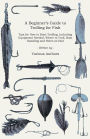 A Beginner's Guide to Trolling for Fish - Tips for How to Start Trolling, Including Equipment Needed, Where to Troll, Boat Handling and Notes on Bait