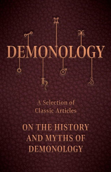 Demonology - A Selection of Classic Articles on the History and Myths