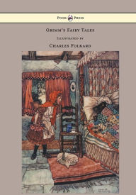 Title: Grimm's Fairy Tales - Illustrated by Charles Folkard, Author: Brothers Grimm