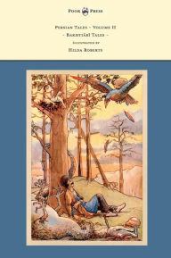 Title: Persian Tales - Volume II - Bakhtiari Tales - Illustrated by Hilda Roberts, Author: D L Lorimer
