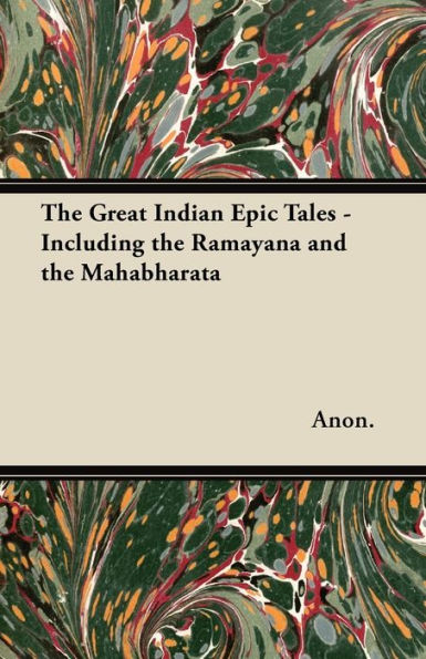 the Great Indian Epic Tales - Including Ramayana and Mahabharata