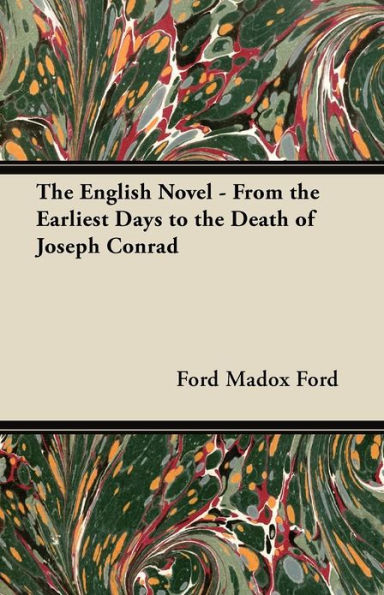 The English Novel - From the Earliest Days to the Death of Joseph Conrad
