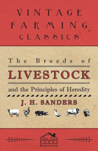 Title: The Breeds of Live Stock and the Principles of Heredity, Author: J. H. Sanders