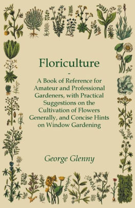 Floriculture - A Book of Reference for Amateur and Professional ...