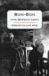 Title: Bon-Bon (the Bargain Lost), Author: Edgar Allan Poe