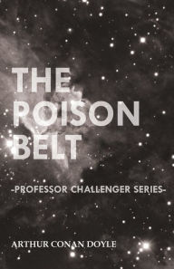 Title: The Poison Belt (Professor Challenger Series), Author: Arthur Conan Doyle