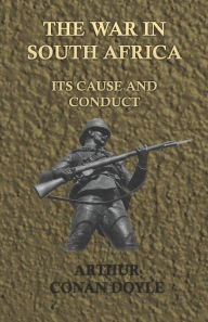 Title: The War in South Africa - Its Cause and Conduct (1902), Author: Arthur Conan Doyle