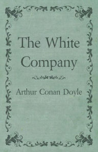 Title: The White Company, Author: Arthur Conan Doyle