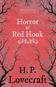 Title: The Horror at Red Hook (Fantasy and Horror Classics);With a Dedication by George Henry Weiss, Author: H. P. Lovecraft