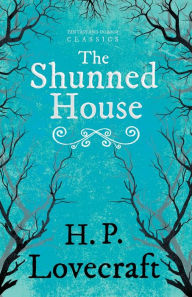 Title: The Shunned House (Fantasy and Horror Classics);With a Dedication by George Henry Weiss, Author: H. P. Lovecraft