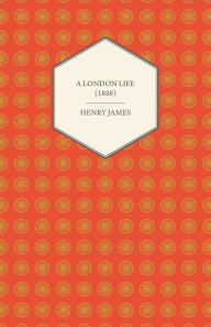 Title: A London Life (1888), Author: Henry James