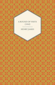 Title: A Round of Visits (1910), Author: Henry James