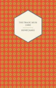 Title: The Tragic Muse (1890), Author: Henry James