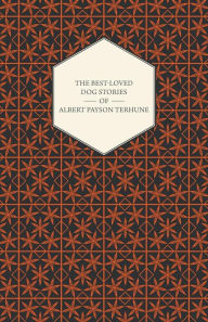 Title: The Best-Loved Dog Stories of Albert Payson Terhune, Author: Albert Payson Terhune