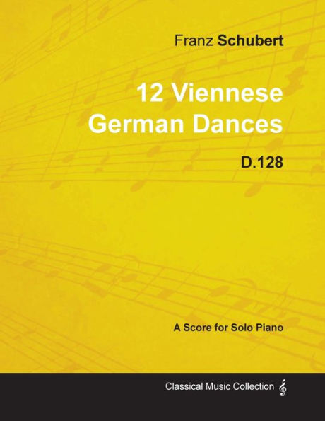 12 Viennese German Dances D.128 - For Solo Piano