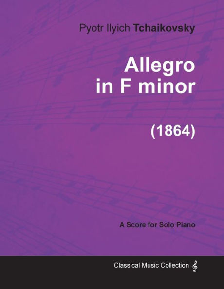 Allegro F minor - A Score for Solo Piano (1864)