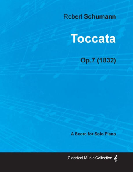 Toccata - A Score for Solo Piano Op.7 (1832)