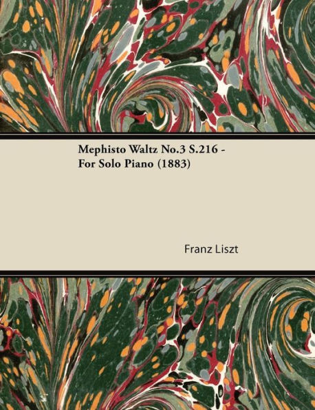 Mephisto Waltz No.3 S.216 - For Solo Piano (1883)