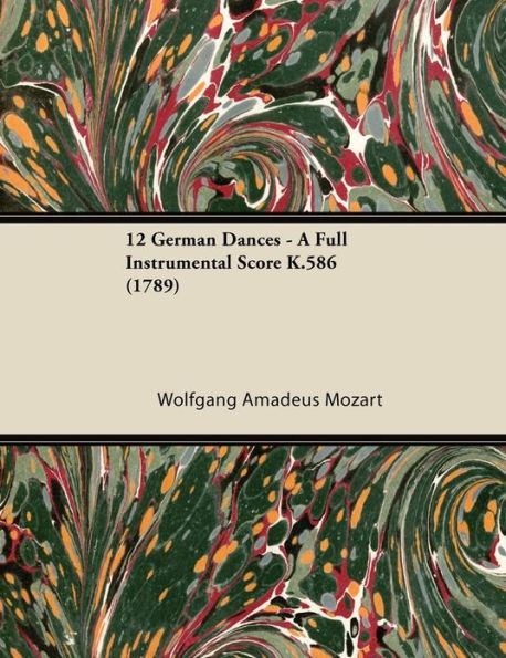 12 German Dances - A Full Instrumental Score K.586 (1789)