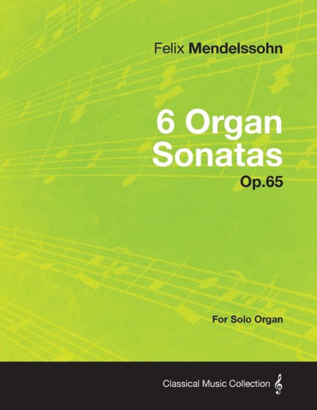 6 Organ Sonatas Op.65 - For Solo