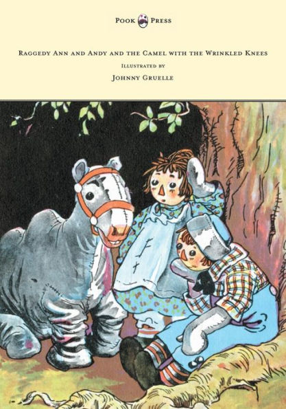 Raggedy Ann and Andy the Camel with Wrinkled Knees - Illustrated by Johnny Gruelle