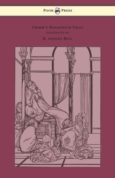 Grimm's Household Tales - Edited and Partly Translated Anew by Marian Edwardes Illustrated R. Anning Bell